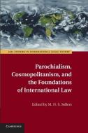 Parochialism, Cosmopolitanism, and the Foundations of International Law edito da Cambridge University Press