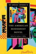 The Cambridge Companion to the American Modernist Novel di Joshua L. Miller edito da Cambridge University Press
