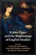 Walter Pater And The Beginnings Of English Studies edito da Cambridge University Press
