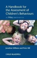 A Handbook for the Assessment of Children′s Behaviours di Jonathan J. Williams edito da Wiley-Blackwell