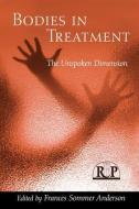 Bodies In Treatment di Frances Sommer Anderson edito da Routledge