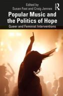 Popular Music and the Politics of Hope edito da Taylor & Francis Ltd