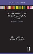Management and Organizational History di Albert J. (St. Mary's University Mills, Milorad M. Novicevic edito da Taylor & Francis Ltd