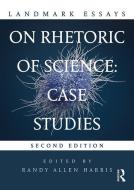 Landmark Essays on Rhetoric of Science: Case Studies di Randy Allen Harris edito da Taylor & Francis Ltd