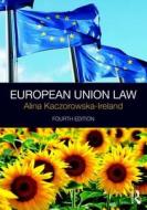 European Union Law di Alina (University of the West Indies Kaczorowska-Ireland edito da Taylor & Francis Ltd