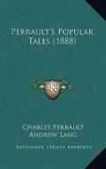 Perrault's Popular Tales (1888) di Charles Perrault edito da Kessinger Publishing