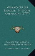 Mirano Ou Les Sauvages, Histoire Americaine (1797) di Samuel Richardson edito da Kessinger Publishing