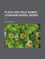 Place and Field Names, Cookham Parish, Berks. di Stephen Darby edito da Rarebooksclub.com