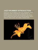Jazz Drummer Introduction: American Jazz di Source Wikipedia edito da Books LLC, Wiki Series