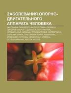 Zabolevaniya Oporno-dvigatel'nogo Appara di Istochnik Wikipedia edito da Books LLC, Wiki Series