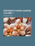 Spenser's Faerie Queene Volume 1 di Edmund Spenser edito da Rarebooksclub.com