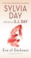 Eve of Darkness: A Marked Novel di S. J. Day, Sylvia Day edito da TOR BOOKS