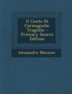 Il Conte Di Carmagnola: Tragedia di Alessandro Manzoni edito da Nabu Press
