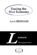 Tracing the Blue Economy di Awni Behnam edito da Lulu.com