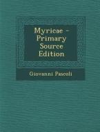 Myricae - Primary Source Edition di Giovanni Pascoli edito da Nabu Press