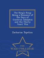 The King's Ring di Zacharias Topelius edito da War College Series