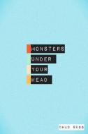 Monsters Under Your Head di Chad Sugg edito da Lulu.com