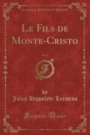 Le Fils De Monte-cristo, Vol. 2 (classic Reprint) di Jules Hippolyte Lermina edito da Forgotten Books