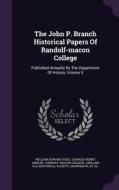 The John P. Branch Historical Papers Of Randolf-macon College di William Edward Dodd edito da Palala Press