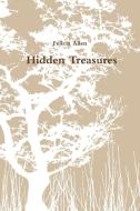 Hidden Treasures di Felicia Allen edito da Lulu.com
