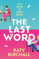 The Last Word di Katy Birchall edito da Hodder & Stoughton