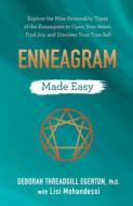 Enneagram Made Easy: Explore the Nine Personality Types of the Enneagram to Open Your Heart, Find Joy, and Discover Your True Self di Deborah Threadgill Egerton edito da HAY HOUSE