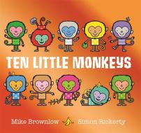 Ten Little Monkeys di Mike Brownlow edito da Hachette Children's Group