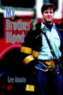 My Brother's Blood di Lee Amato edito da America Star Books