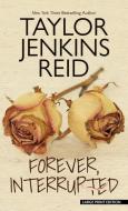 Forever, Interrupted di Taylor Jenkins Reid edito da THORNDIKE PR