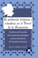 La población británica e irlandesa en el Ferrol de la Ilustración di Mónica Amenedo Costa edito da Lang, Peter