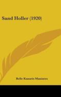 Sand Holler (1920) di Belle Kanaris Maniates edito da Kessinger Publishing