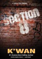 Section 8: A Hood Rat Novel di K'wan edito da Blackstone Audiobooks