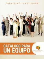 Catalogo Para Un Equipo di Carmen Molina Villalba edito da Palibrio