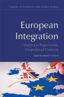 European Integration: Historical Trajectories, Geopolitical Contexts di Johann P. Arnason edito da EDINBURGH UNIV PR