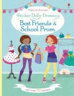 Sticker Dolly Dressing Best Friends and School Prom di Fiona Watt, Lucy Bowman edito da Usborne Publishing Ltd