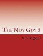 The New Guy 3: Jessica's Mistake di S. J. L. Higgins edito da Createspace