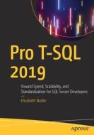 Pro T-SQL 2019: Toward Speed, Scalability, and Security for SQL Server Developers di Elizabeth Noble edito da APRESS