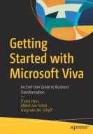 Getting Started with Microsoft Viva: An End User Guide to Business Transformation di D'Arce Hess, Albert-Jan Schot, Tracy van der Schyff edito da APRESS