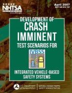 Development of Crash Imminent Test Scenarios for Integrated Vehicle-Based Safety Systems di Wassim G. Najm, John D. Smith, National Highway Traffic Safety Administ edito da Createspace