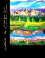 Yellowstone Grand Tetons Lined Journal di Laurel Sobol edito da Createspace