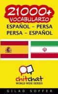 21000+ Espanol - Persa Persa - Espanol Vocabulario di Gilad Soffer edito da Createspace