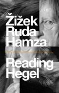 Reading Hegel di Slavoj Zizek, Frank Ruda, Agon Hamza edito da Polity Press