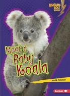 Meet a Baby Koala di Jon M. Fishman edito da LERNER CLASSROOM