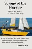 Voyage of the Harrier: Around the World in the Track of HMS Beagle di Dr Julian E. H. Mustoe edito da Createspace
