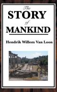 The Story of Mankind di Hendrik Willem Van Loon edito da SMK Books