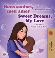 Sweet Dreams, My Love (Portuguese English Bilingual Children's Book -Brazil): Brazilian Portuguese di Shelley Admont, Kidkiddos Books edito da KIDKIDDOS BOOKS LTD