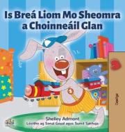 I Love to Keep My Room Clean (Irish Children's Book) di Shelley Admont, Kidkiddos Books edito da KidKiddos Books Ltd.