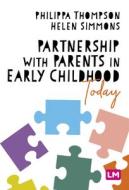 Partnership with Parents in Early Childhood Today edito da LEARNING MATTERS