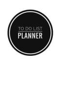 To Do List Planner Notebook: Simple Effective Time Management, Minimalist Style, to Do List Planner, 6" X 9" (15.24 X 22.86 CM) 81 Pages [To Do Lis di To Do List Planner, To Do List Notebook edito da Createspace Independent Publishing Platform