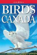 Birds of Canada di Tyler L. Hoar, Ken De Smet, Wayne Campbell, Gregory Kennedy edito da Lone Pine Publishing,Canada